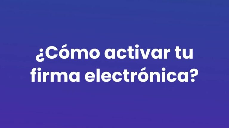 Descubre Cómo Activar Tu Firma Electrónica Paso A Paso: Guía Completa ...