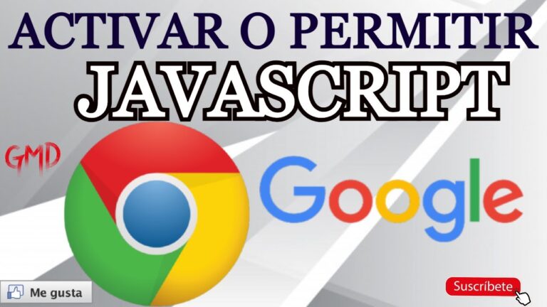 ¿Cómo activar Javascript en Chrome? Guía paso a paso para aprovechar al máximo tu navegador